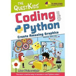 Coding with Python - Create Amazing Graphics: The Questkids Children's Series --